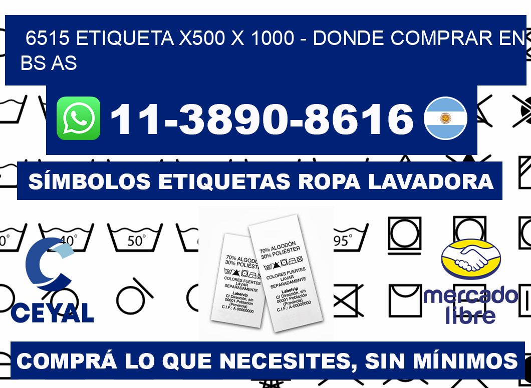 6515 etiqueta x500 x 1000 - Donde Comprar en bs as