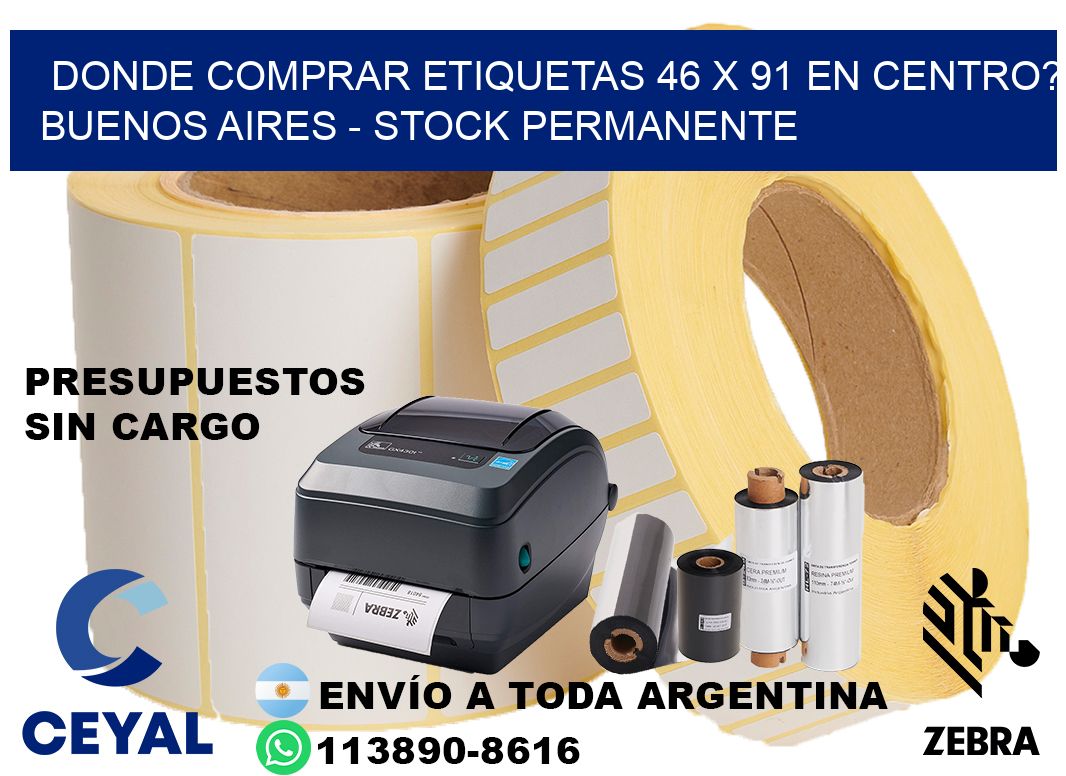 Donde Comprar etiquetas 46 x 91 en CENTRO? Buenos Aires - Stock permanente