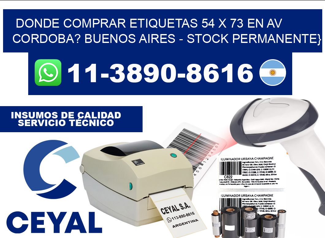 Donde Comprar etiquetas 54 x 73 en AV CORDOBA? Buenos Aires - Stock permanente}