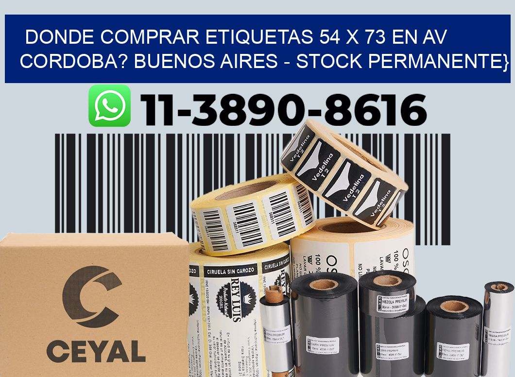 Donde Comprar etiquetas 54 x 73 en AV CORDOBA? Buenos Aires - Stock permanente}
