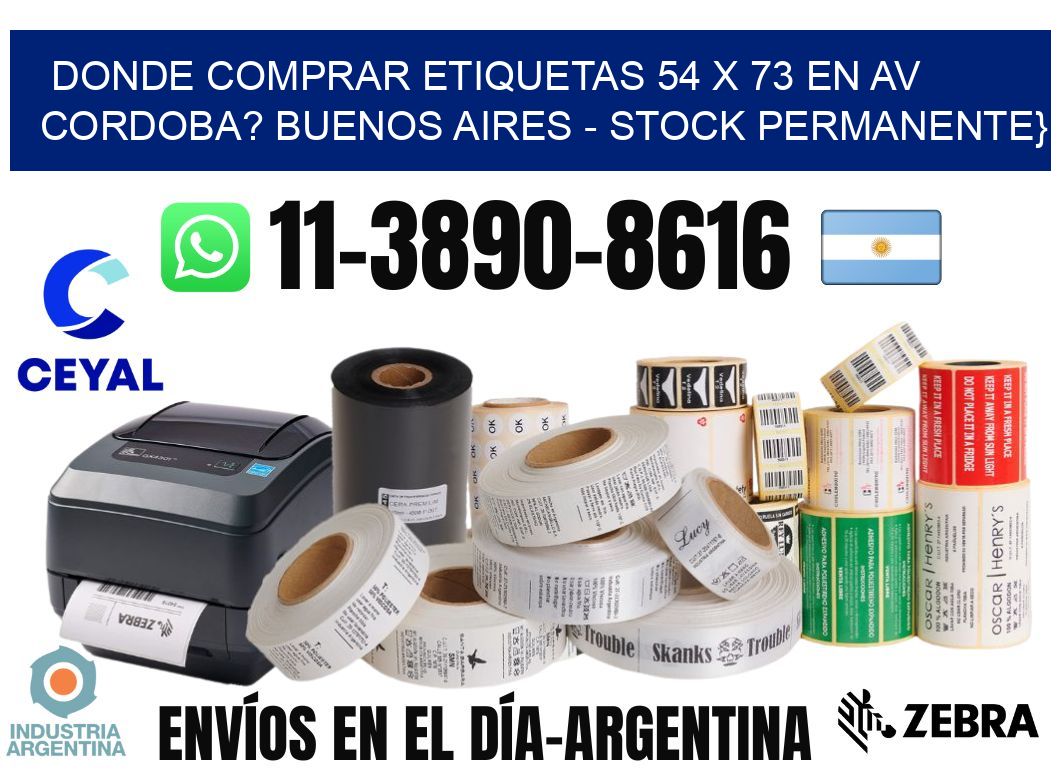 Donde Comprar etiquetas 54 x 73 en AV CORDOBA? Buenos Aires - Stock permanente}