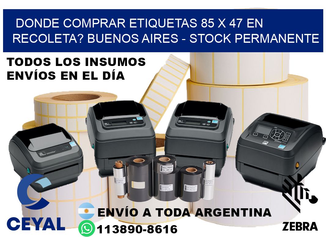 Donde Comprar etiquetas 85 x 47 en RECOLETA? Buenos Aires - Stock permanente