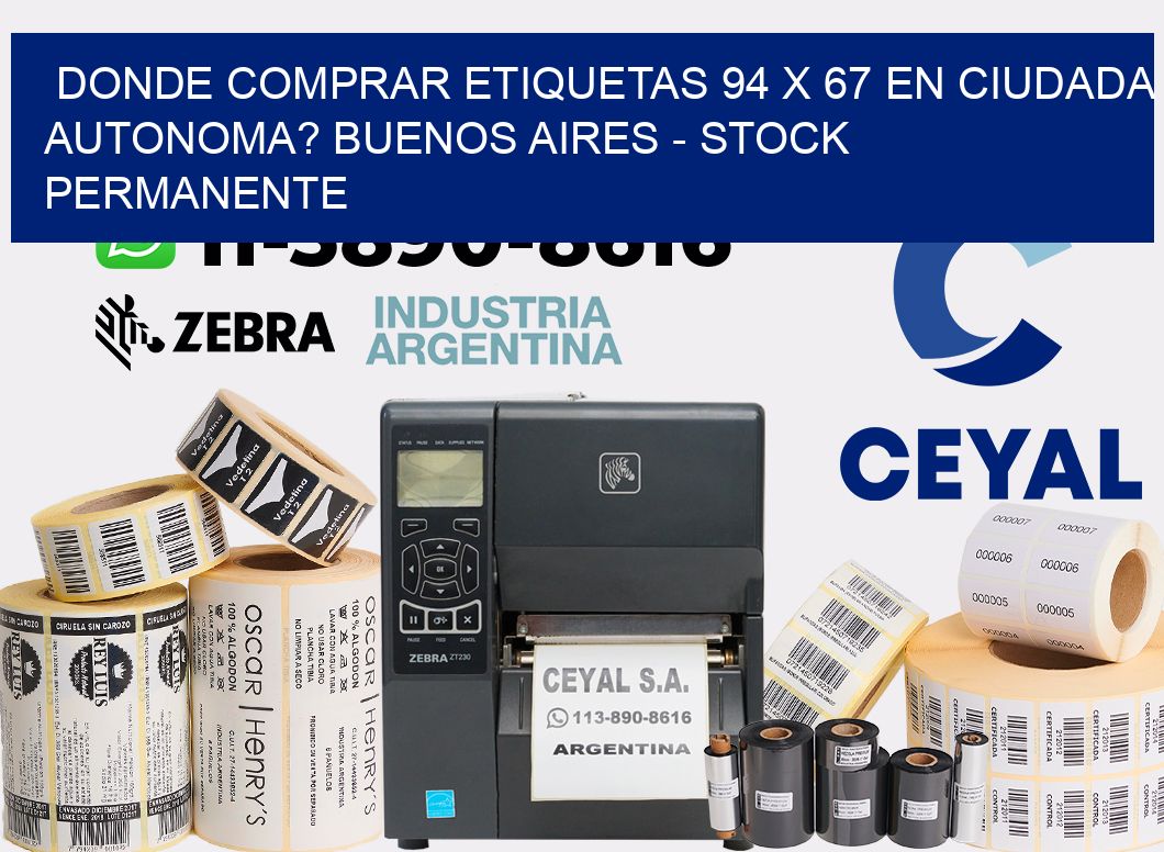 Donde Comprar etiquetas 94 x 67 en CIUDADA AUTONOMA? Buenos Aires - Stock permanente