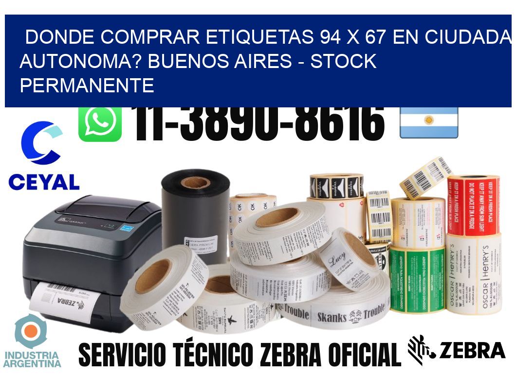 Donde Comprar etiquetas 94 x 67 en CIUDADA AUTONOMA? Buenos Aires - Stock permanente