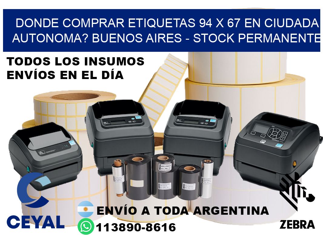 Donde Comprar etiquetas 94 x 67 en CIUDADA AUTONOMA? Buenos Aires - Stock permanente