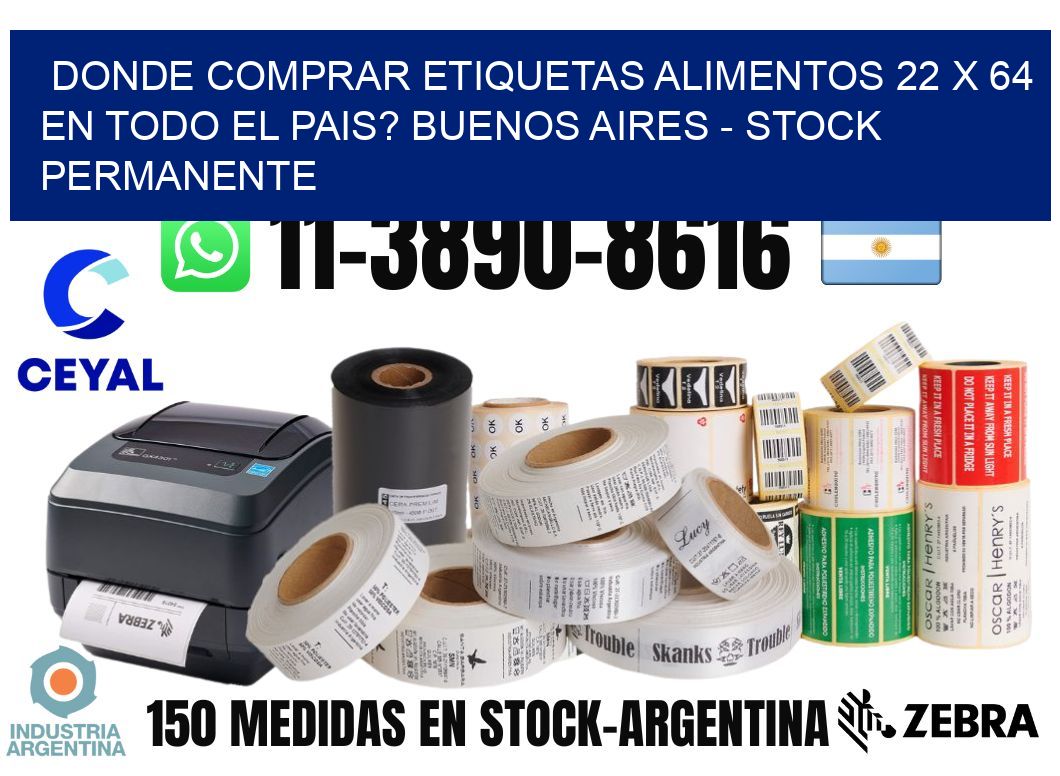 Donde Comprar etiquetas alimentos 22 x 64 en TODO EL PAIS? Buenos Aires - Stock permanente