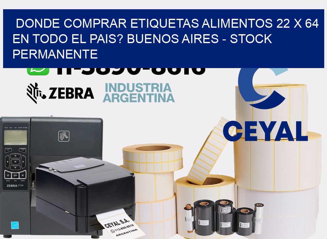 Donde Comprar etiquetas alimentos 22 x 64 en TODO EL PAIS? Buenos Aires - Stock permanente