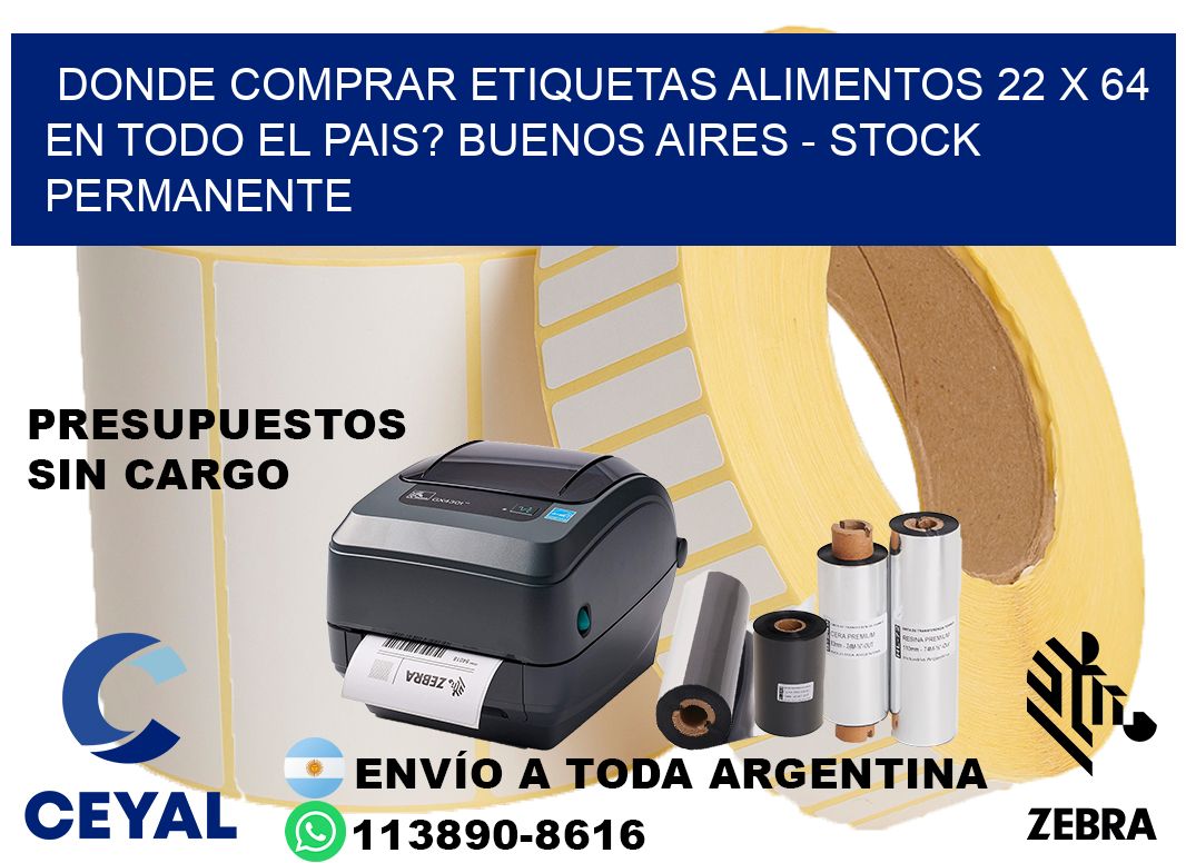 Donde Comprar etiquetas alimentos 22 x 64 en TODO EL PAIS? Buenos Aires - Stock permanente