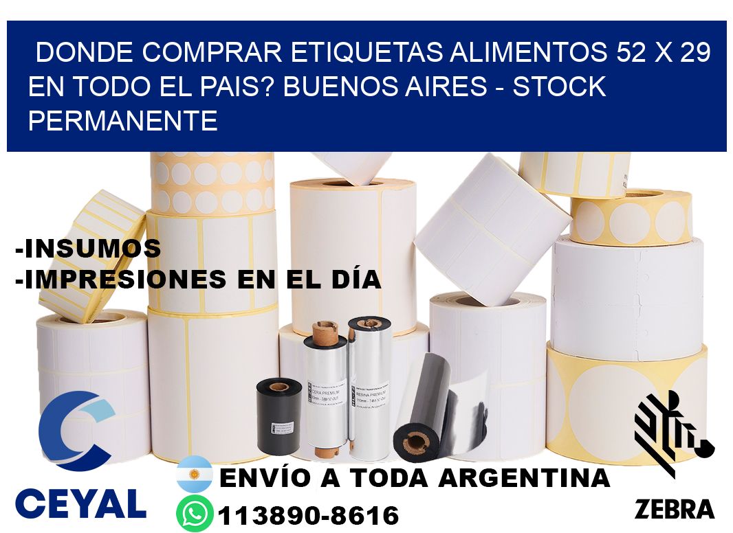 Donde Comprar etiquetas alimentos 52 x 29 en TODO EL PAIS? Buenos Aires - Stock permanente