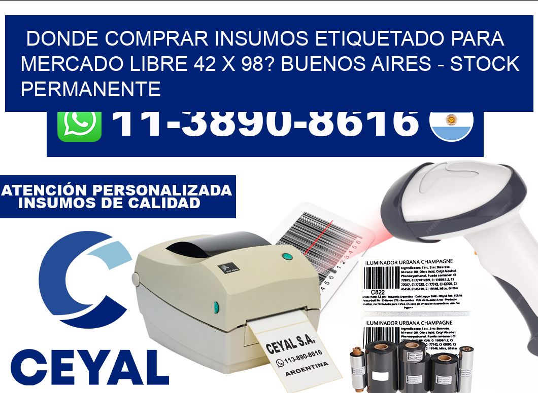 Donde Comprar insumos etiquetado para mercado libre 42 x 98? Buenos Aires - Stock permanente