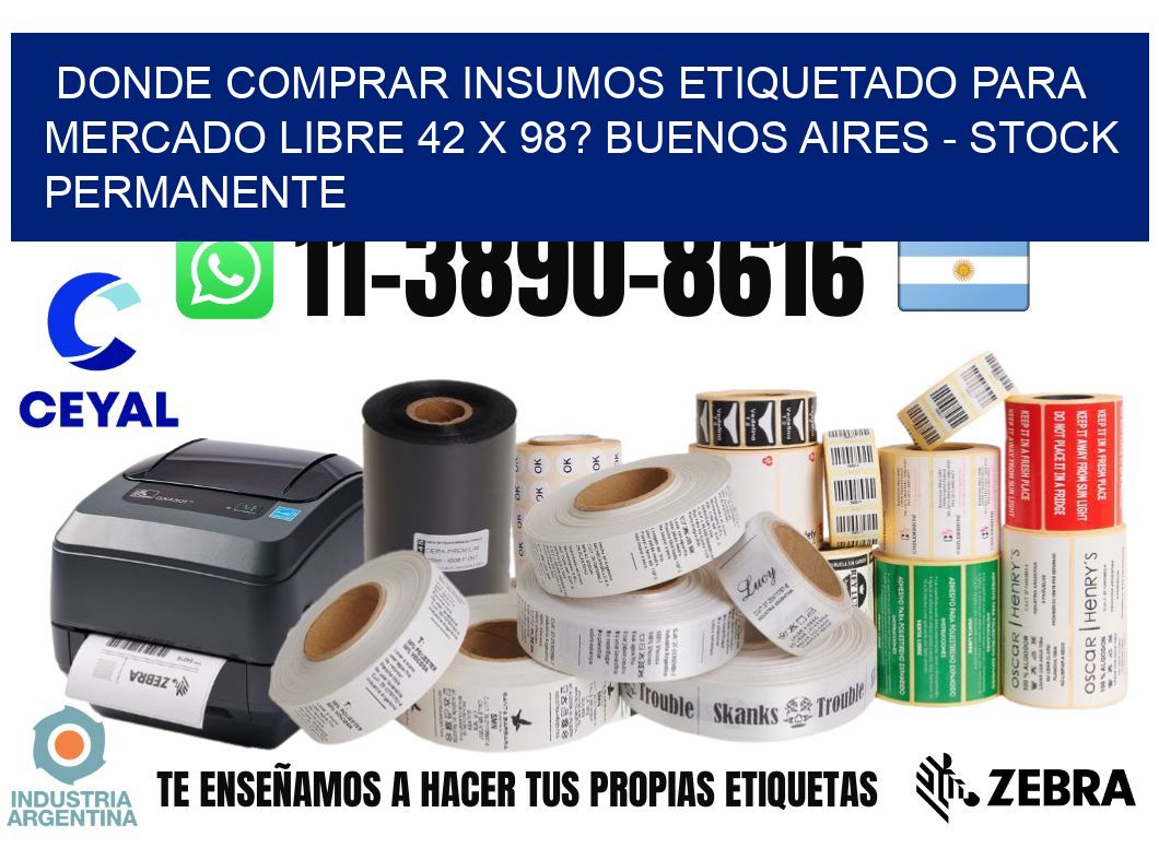Donde Comprar insumos etiquetado para mercado libre 42 x 98? Buenos Aires - Stock permanente