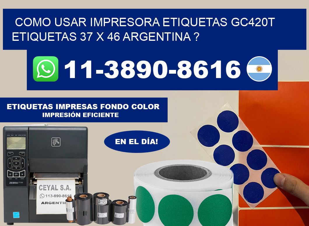 como usar impresora etiquetas gc420t etiquetas 37 x 46 argentina ?