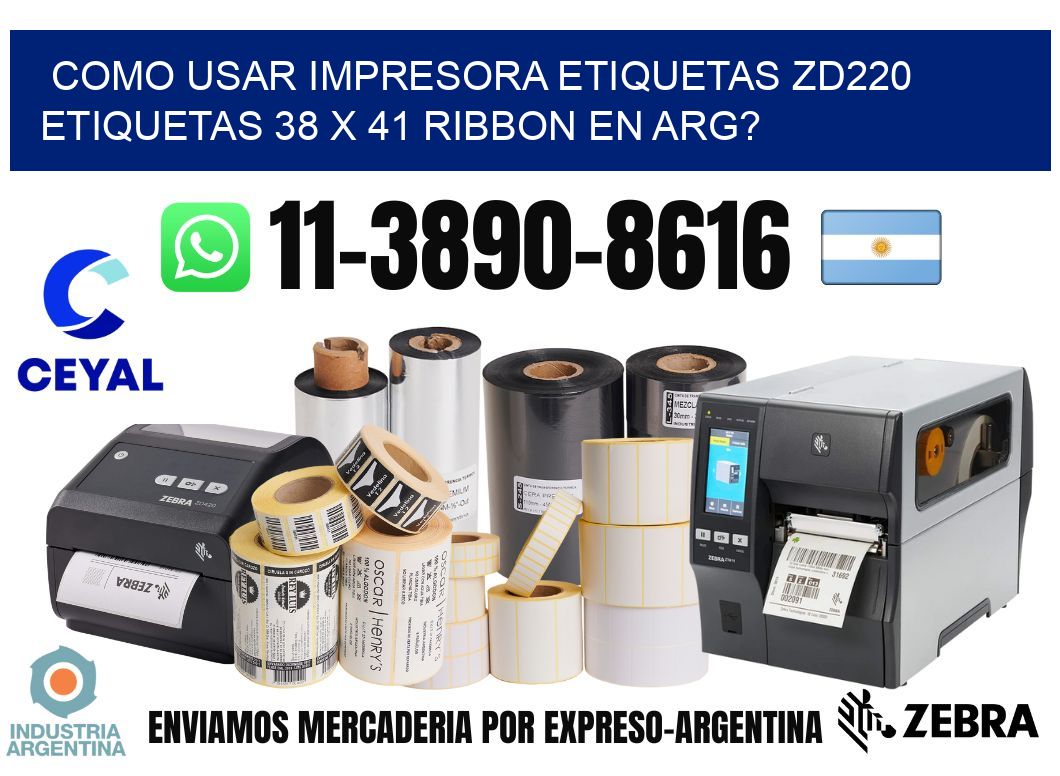 como usar impresora etiquetas zd220 etiquetas 38 x 41 ribbon en ARG?