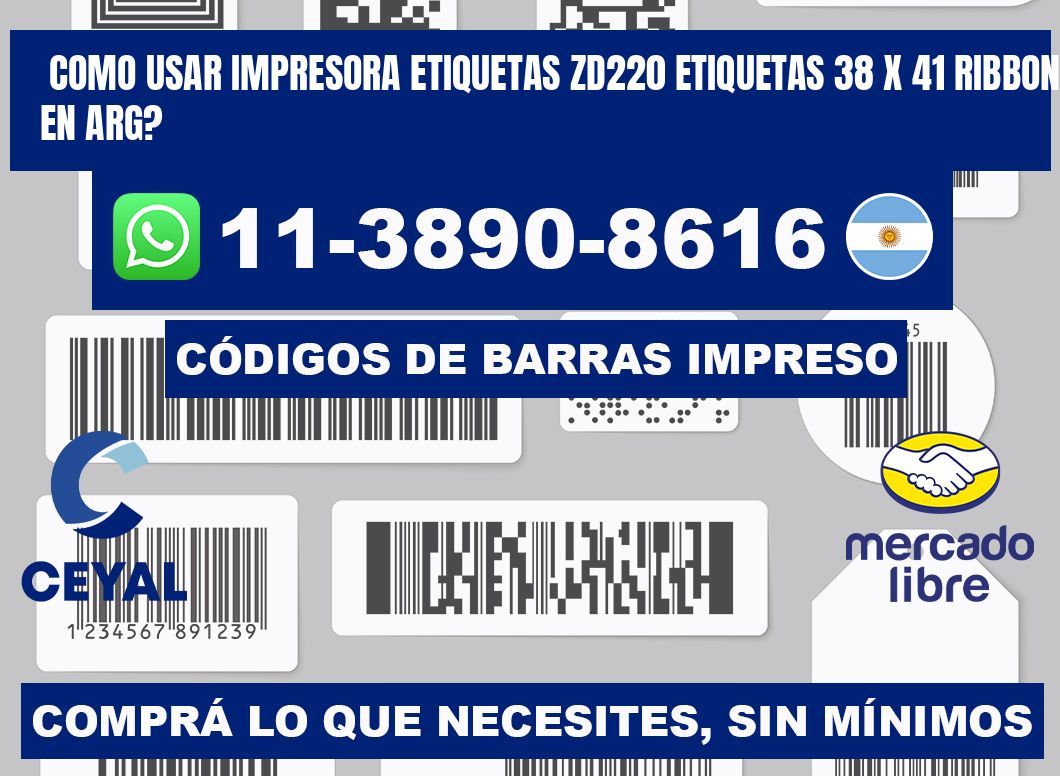 como usar impresora etiquetas zd220 etiquetas 38 x 41 ribbon en ARG?