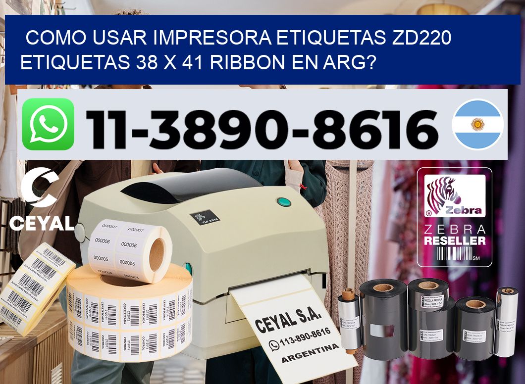 como usar impresora etiquetas zd220 etiquetas 38 x 41 ribbon en ARG?