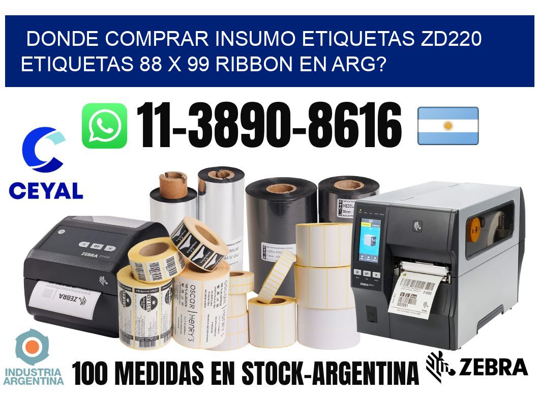 donde comprar insumo etiquetas zd220 etiquetas 88 x 99 ribbon en ARG?