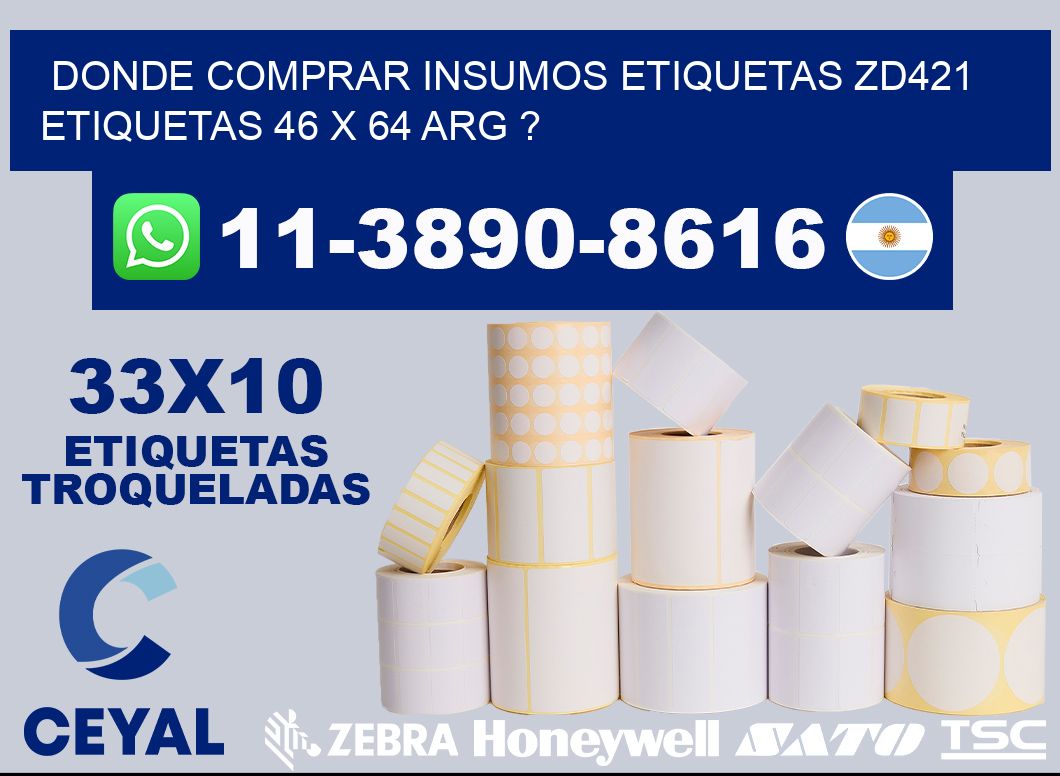 donde comprar insumos etiquetas zd421 etiquetas 46 x 64 ARG ?