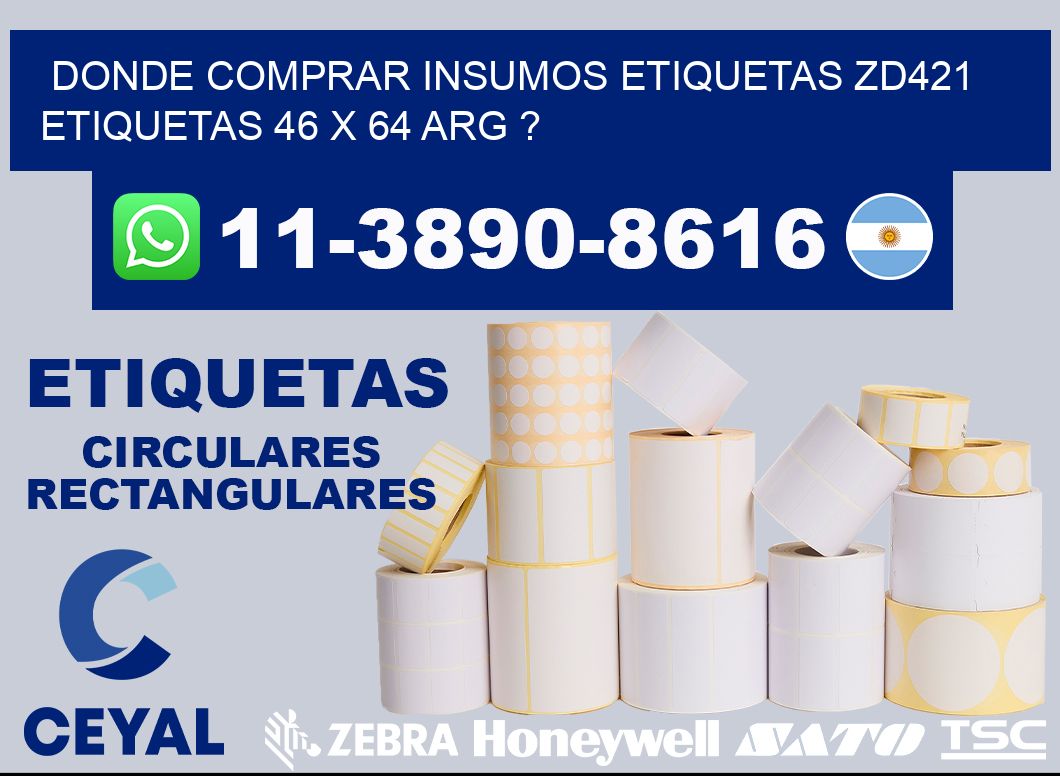 donde comprar insumos etiquetas zd421 etiquetas 46 x 64 ARG ?