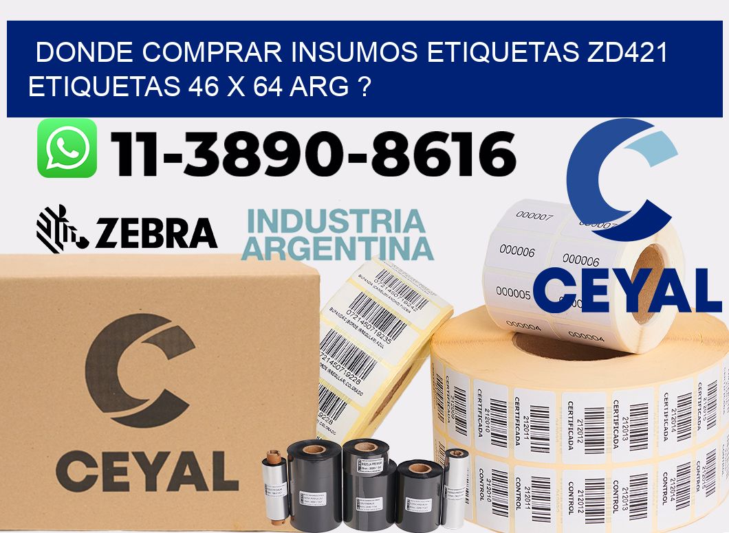 donde comprar insumos etiquetas zd421 etiquetas 46 x 64 ARG ?