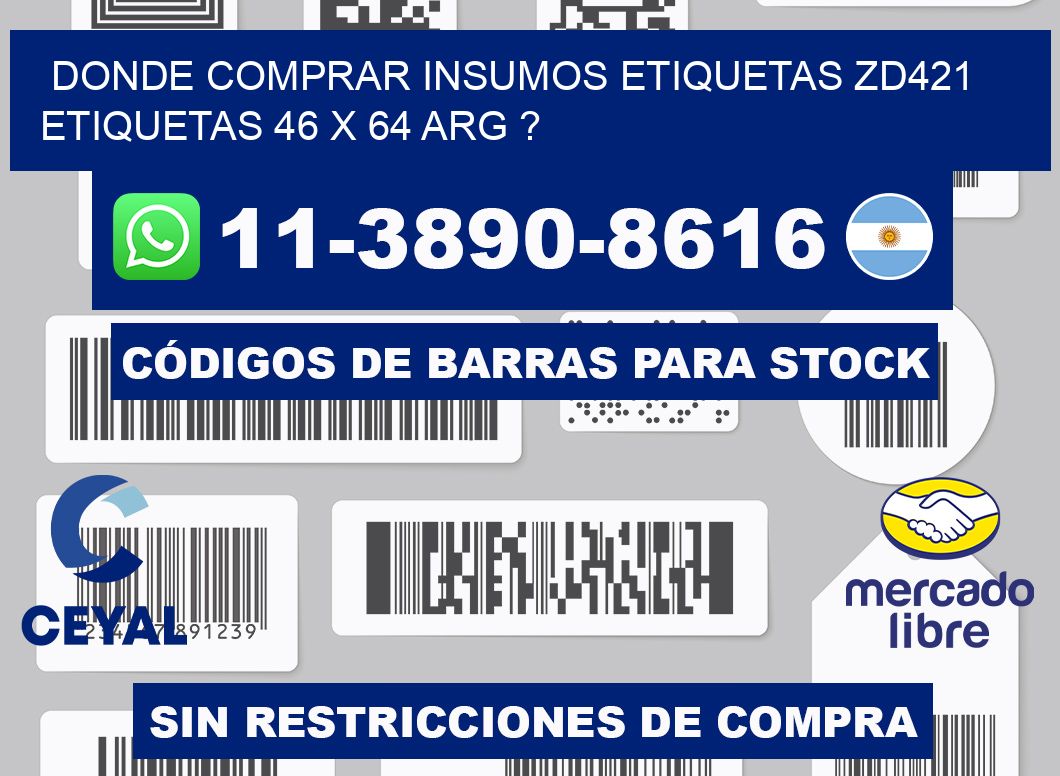 donde comprar insumos etiquetas zd421 etiquetas 46 x 64 ARG ?
