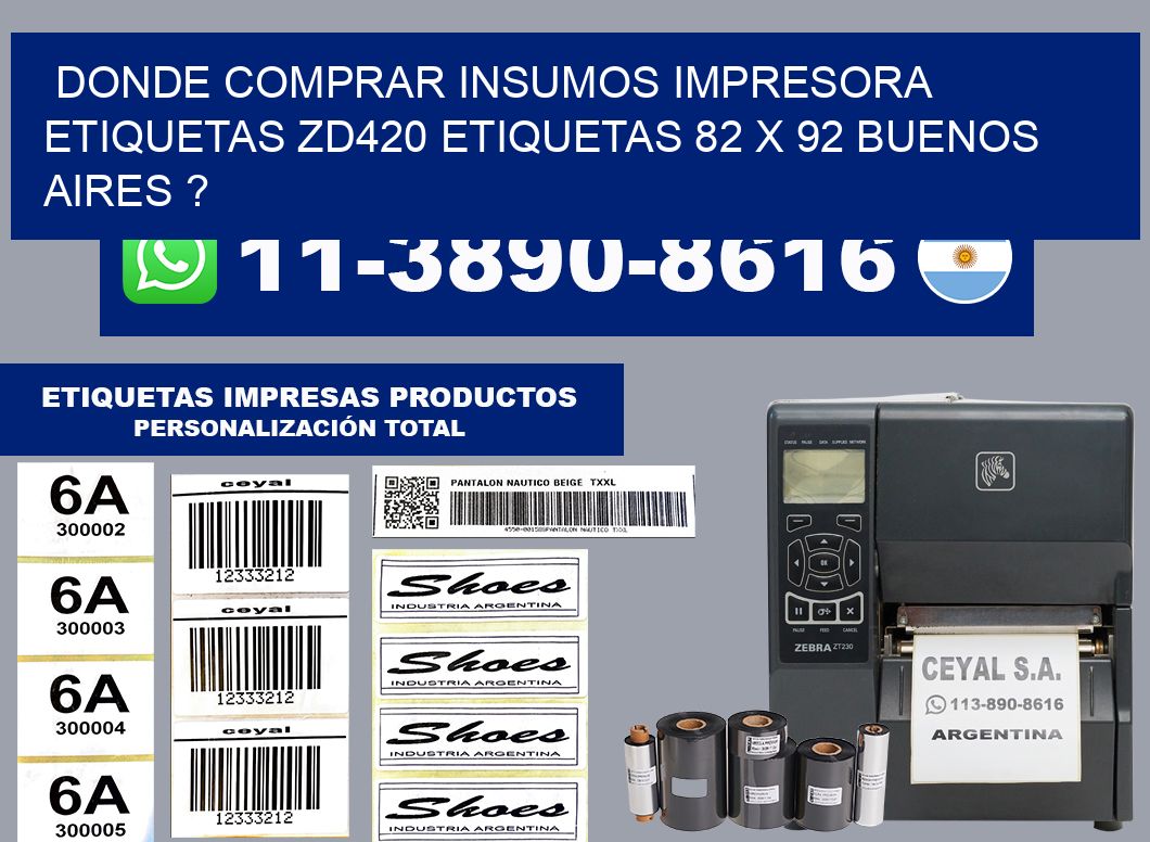 donde comprar insumos impresora etiquetas zd420 etiquetas 82 x 92 Buenos Aires ?