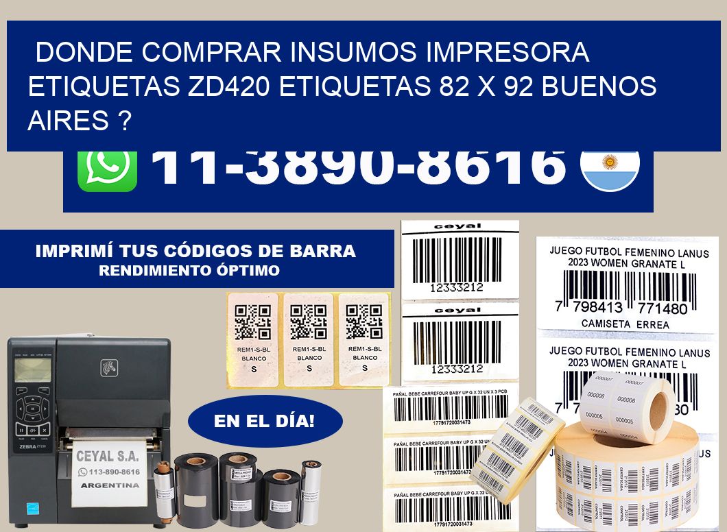 donde comprar insumos impresora etiquetas zd420 etiquetas 82 x 92 Buenos Aires ?