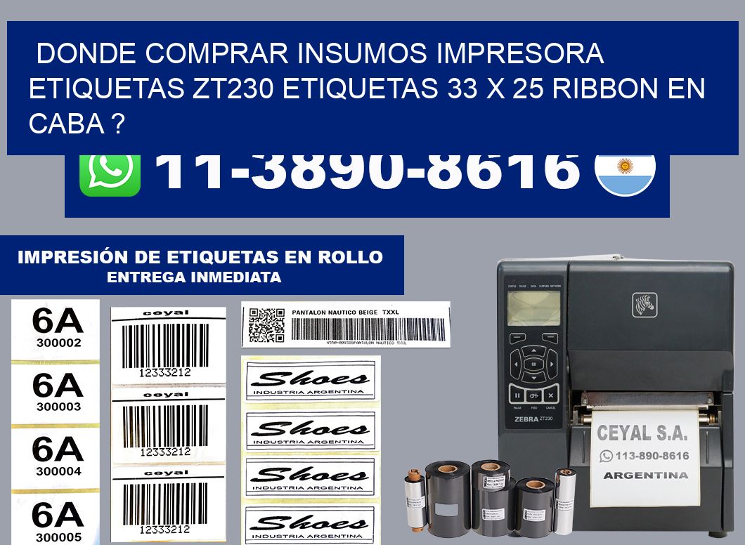 donde comprar insumos impresora etiquetas zt230 etiquetas 33 x 25 ribbon en CABA ?