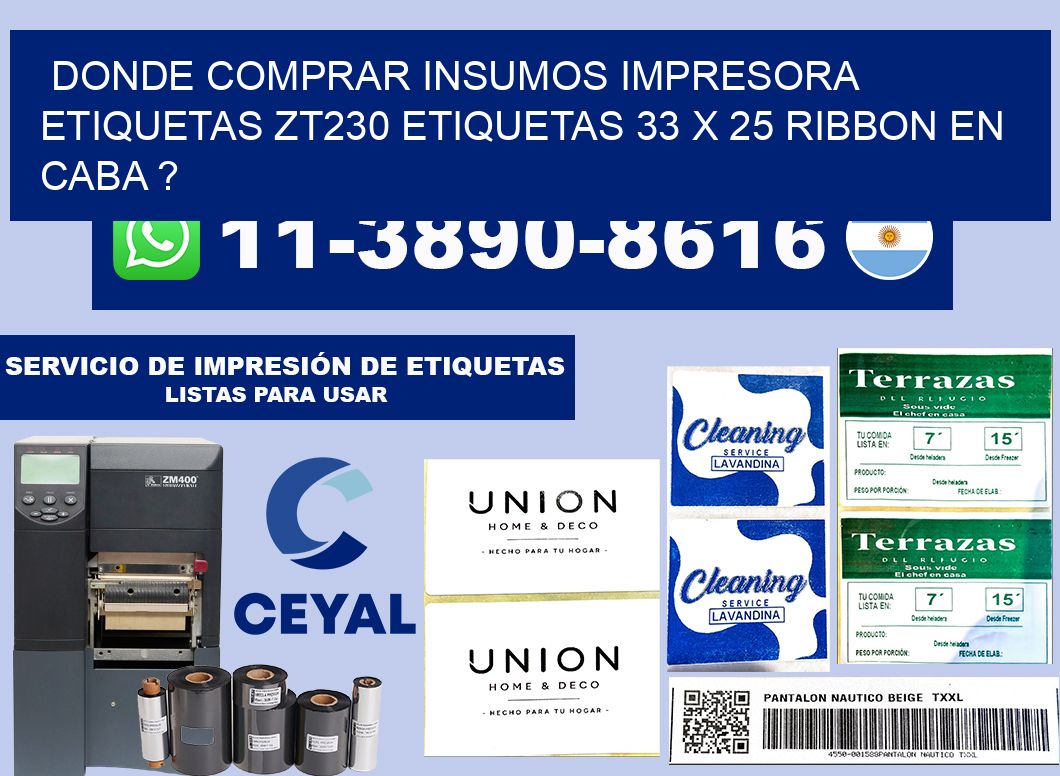 donde comprar insumos impresora etiquetas zt230 etiquetas 33 x 25 ribbon en CABA ?