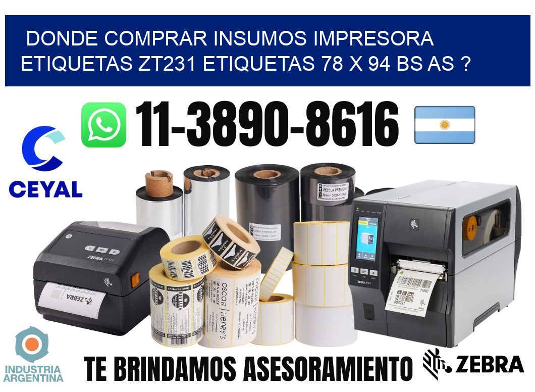 donde comprar insumos impresora etiquetas zt231 etiquetas 78 x 94 BS AS ?