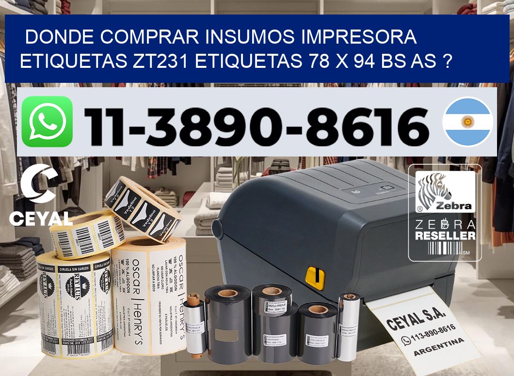 donde comprar insumos impresora etiquetas zt231 etiquetas 78 x 94 BS AS ?