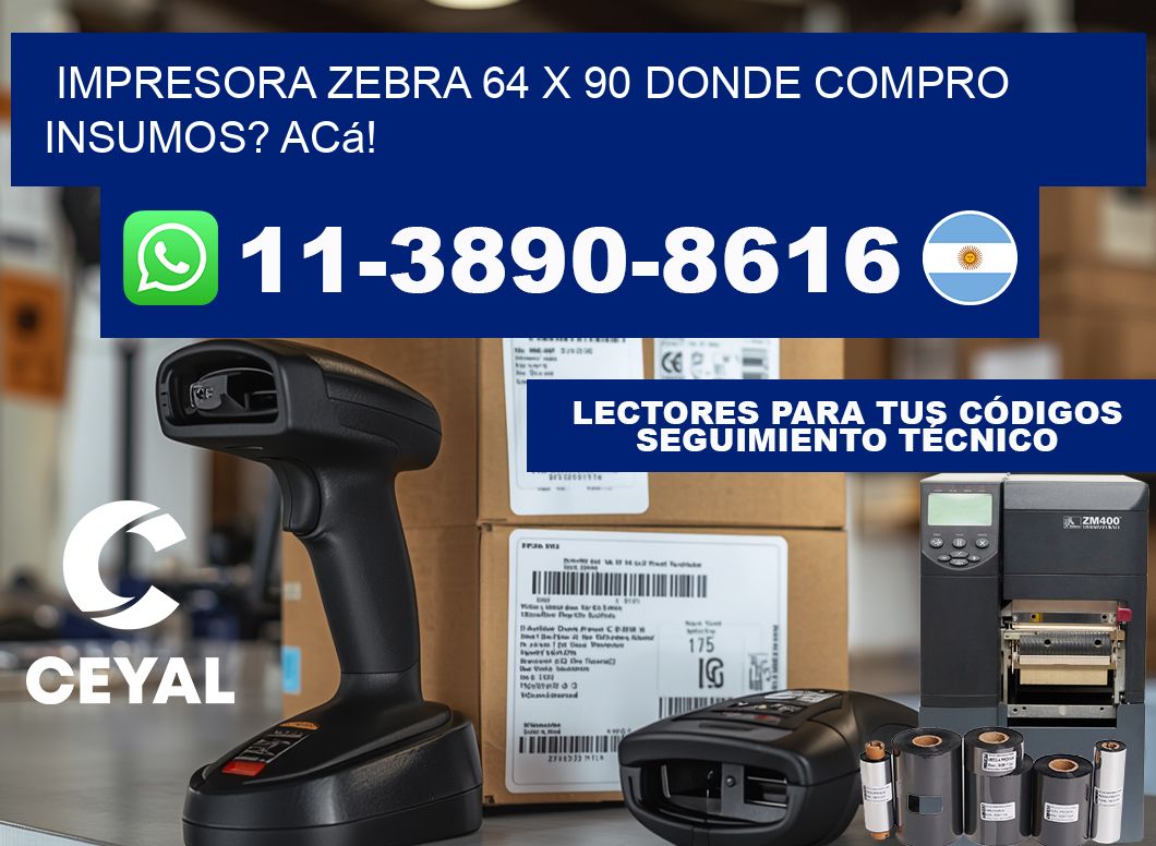 impresora zebra 64 x 90 Donde compro insumos? Acá!