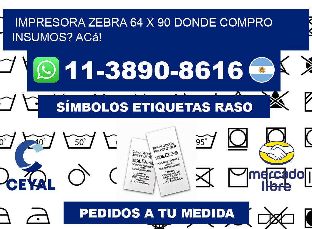 impresora zebra 64 x 90 Donde compro insumos? Acá!