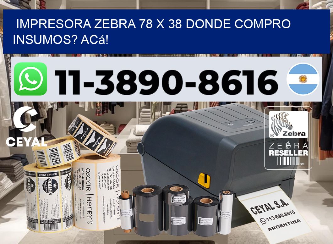impresora zebra 78 x 38 Donde compro insumos? Acá!