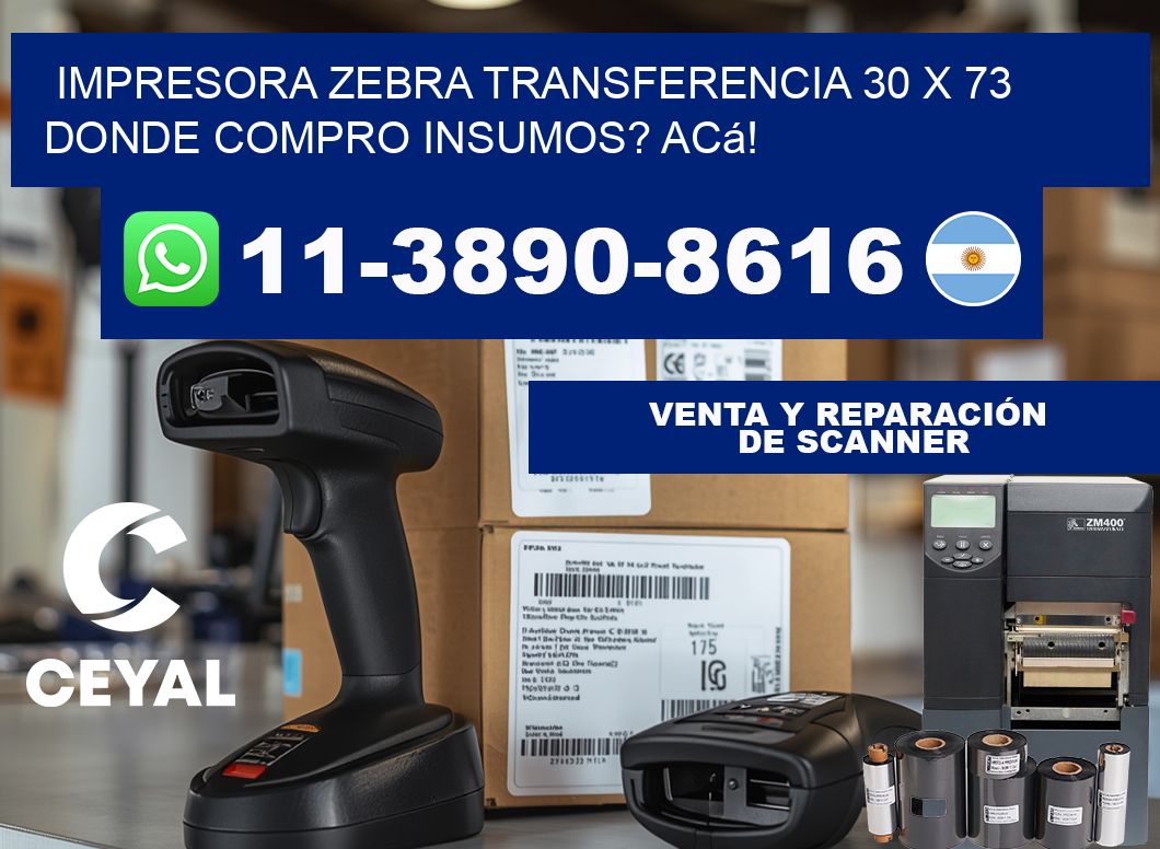 impresora zebra transferencia 30 x 73 Donde compro insumos? Acá!