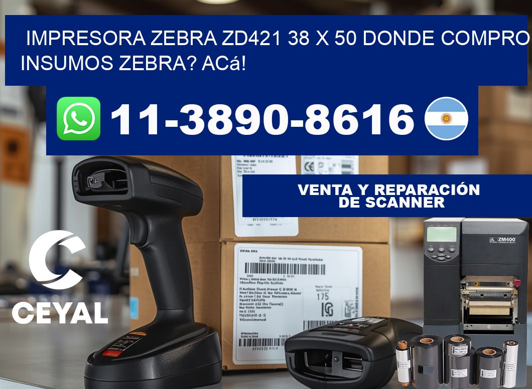 impresora zebra zd421 38 x 50 Donde compro insumos zebra? Acá!