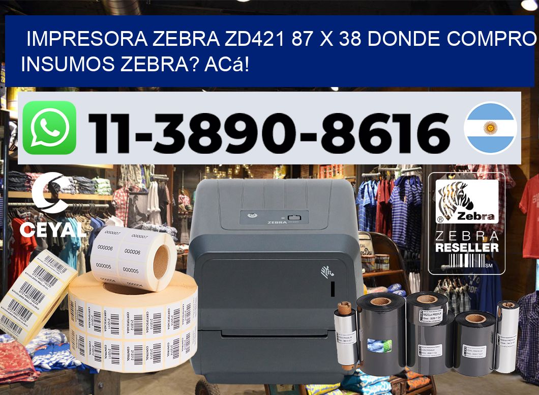 impresora zebra zd421 87 x 38 Donde compro insumos zebra? Acá!