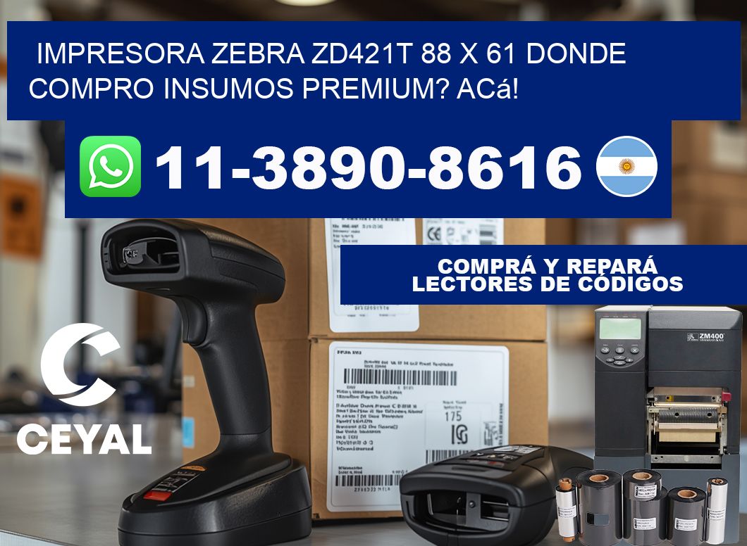 impresora zebra zd421t 88 x 61 Donde compro insumos premium? Acá!