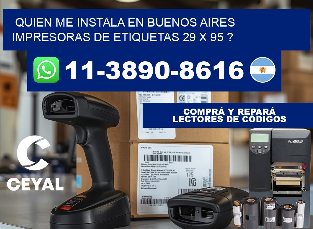 quien me instala en buenos aires impresoras de etiquetas 29 x 95 ?