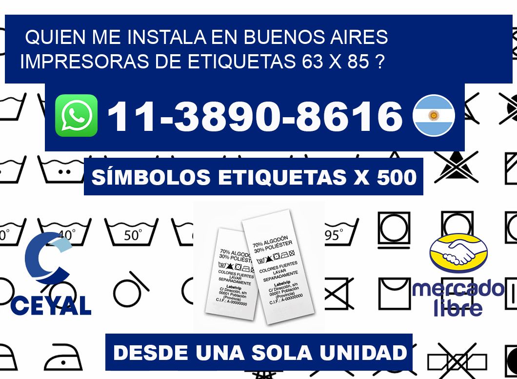 quien me instala en buenos aires impresoras de etiquetas 63 x 85 ?