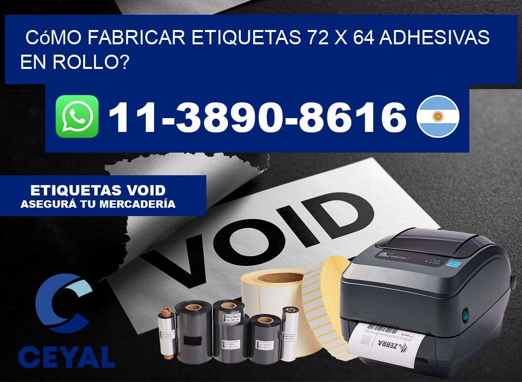 Cómo fabricar etiquetas 72 x 64 adhesivas en rollo?
