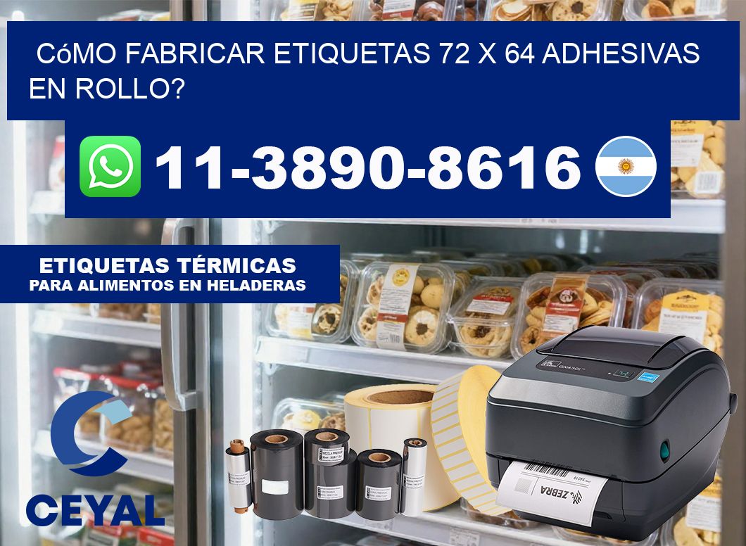 Cómo fabricar etiquetas 72 x 64 adhesivas en rollo?