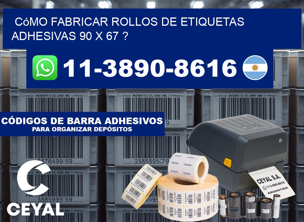 Cómo fabricar rollos de etiquetas adhesivas 90 x 67 ?