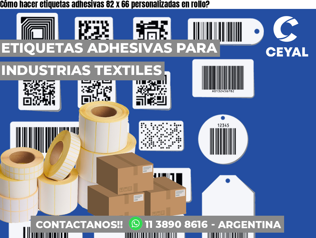 Cómo hacer etiquetas adhesivas 82 x 66 personalizadas en rollo?