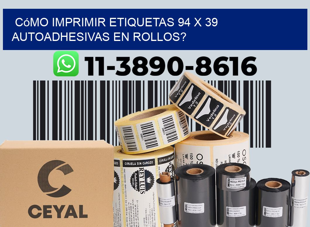 Cómo imprimir etiquetas 94 x 39 autoadhesivas en rollos?
