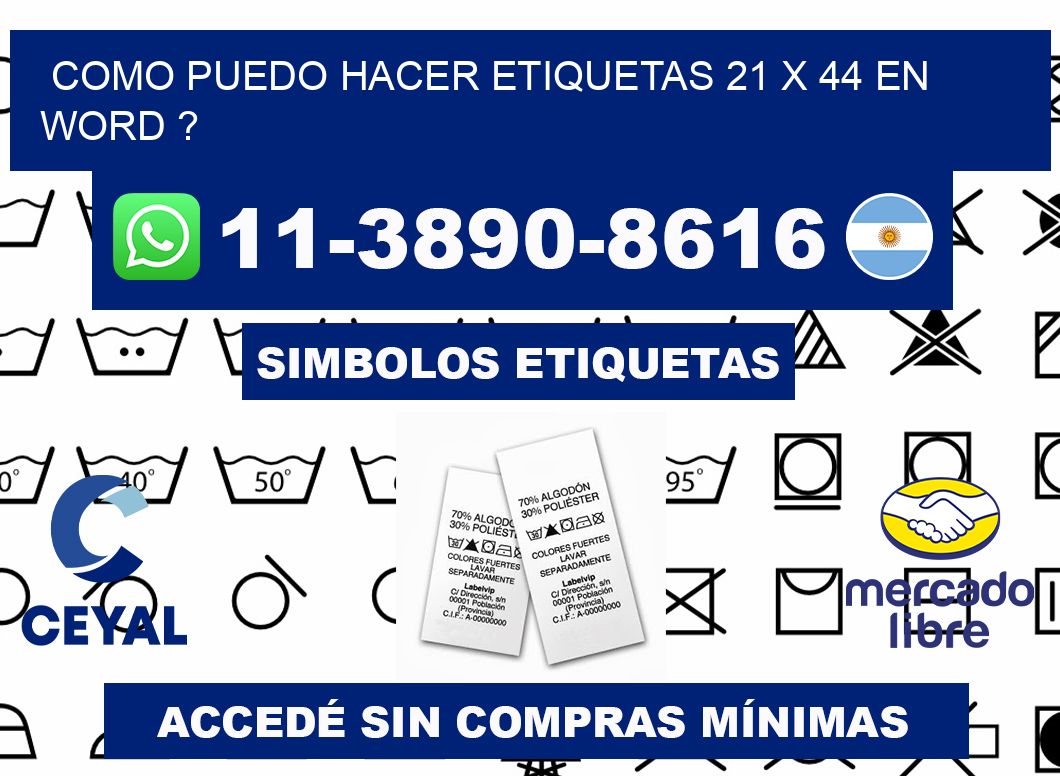 como puedo hacer etiquetas 21 x 44 en word ?