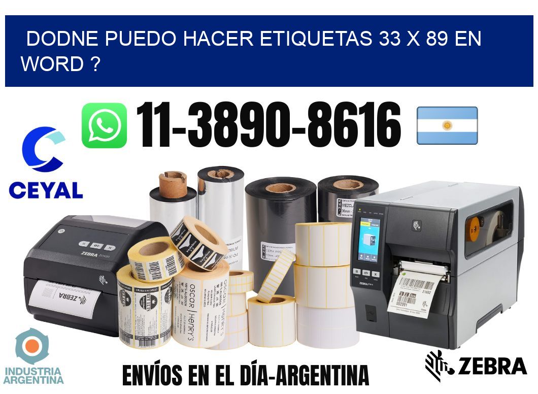 dodne puedo hacer etiquetas 33 x 89 en word ?