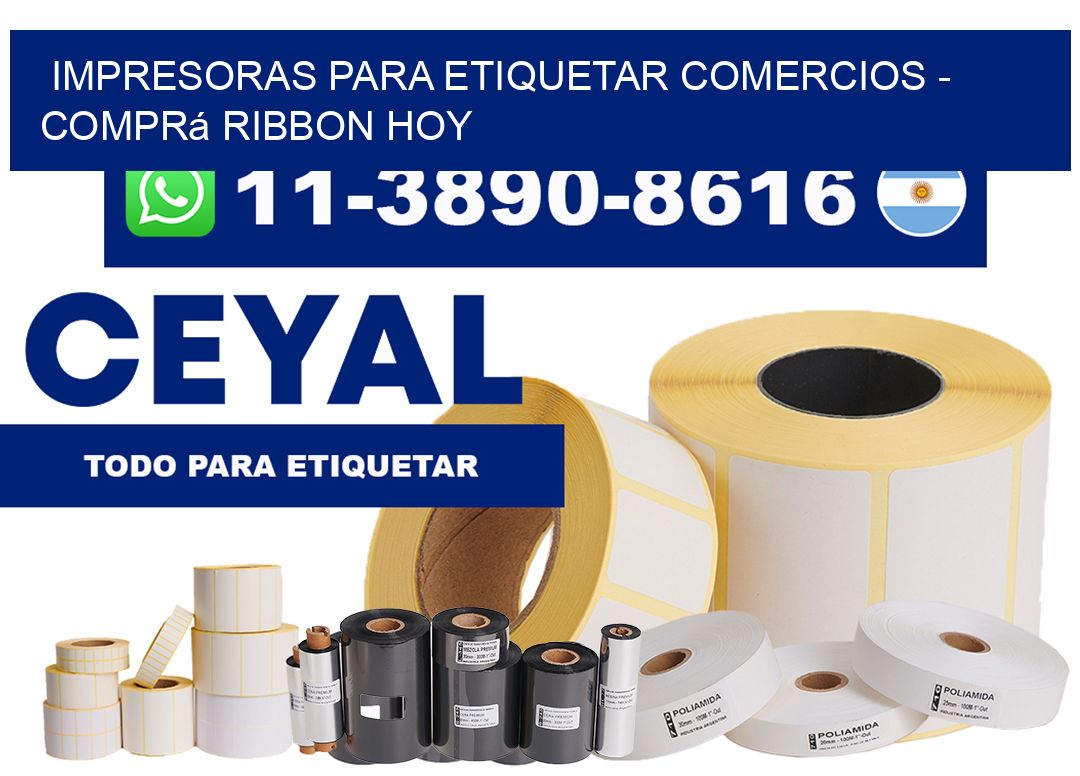 IMPRESORAS PARA ETIQUETAR COMERCIOS - Comprá ribbon hoy